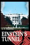 Einstein's Tunnel: WWII alternate history; award-winning time travel thriller; S. P. Perone