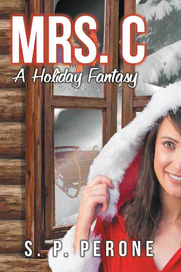 Mrs. C: A Holiday Fantasy; S. P. Perone
